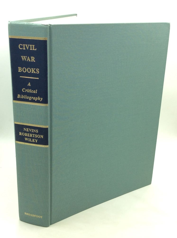 Item #174060 CIVIL WAR BOOKS: A Critical Bibliography. James I. Robertson Allan Nevins, Jr., eds Bell I. Wiley.