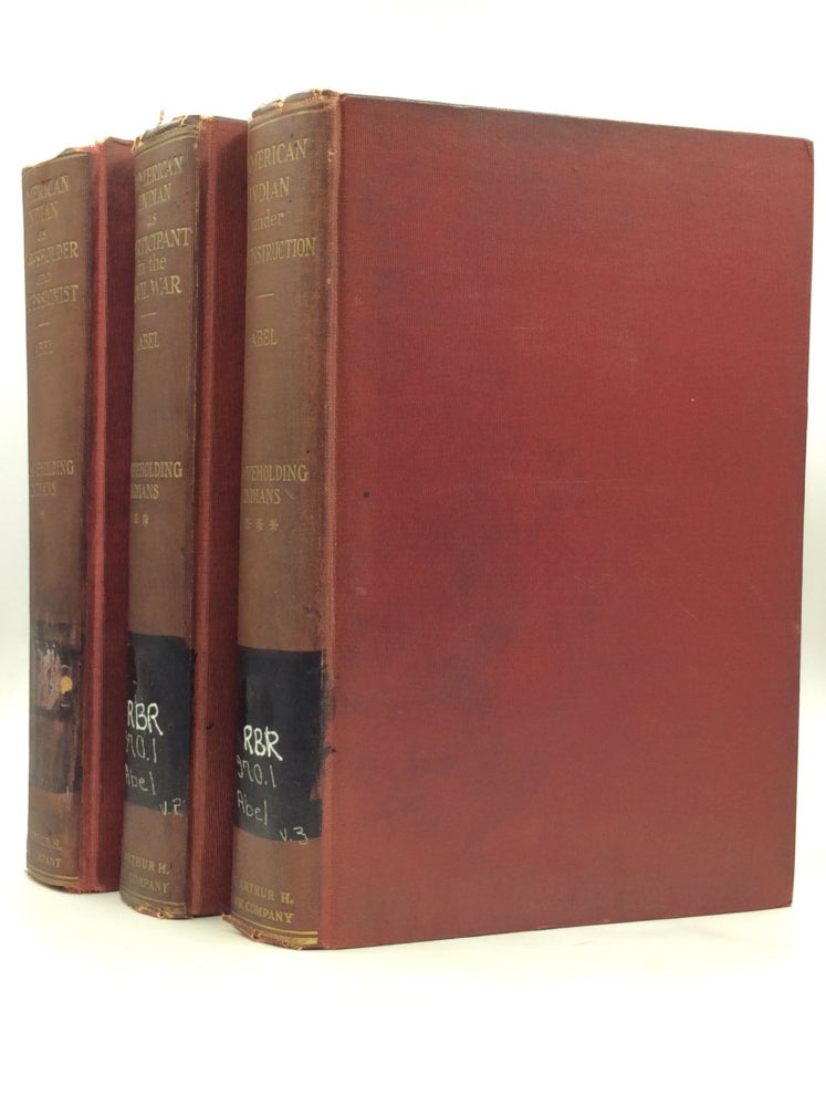 Item #174125 THE SLAVEHOLDING INDIANS: As Slaveholder and Secessionist / As Participants in the Civil War / Under Reconstruction (3 volumes). Annie Heloise Abel, Mrs. George Cockburn Henderson.