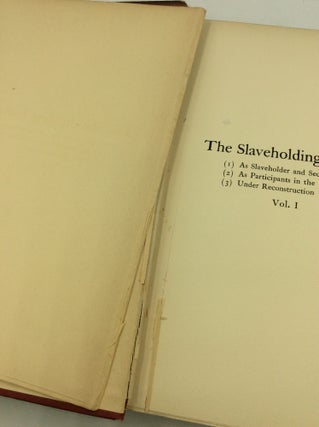 THE SLAVEHOLDING INDIANS: As Slaveholder and Secessionist / As Participants in the Civil War / Under Reconstruction (3 volumes)