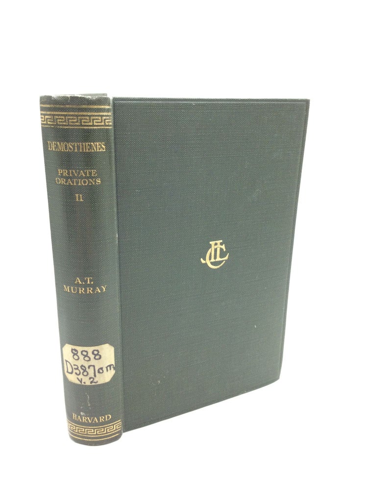 Item #174231 DEMOSTHENES: PRIVATE ORATIONS, Volume II. A T. Murray.