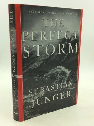 Item #174440 THE PERFECT STORM: A True Story of Men Against the Sea. Sebastian Junger