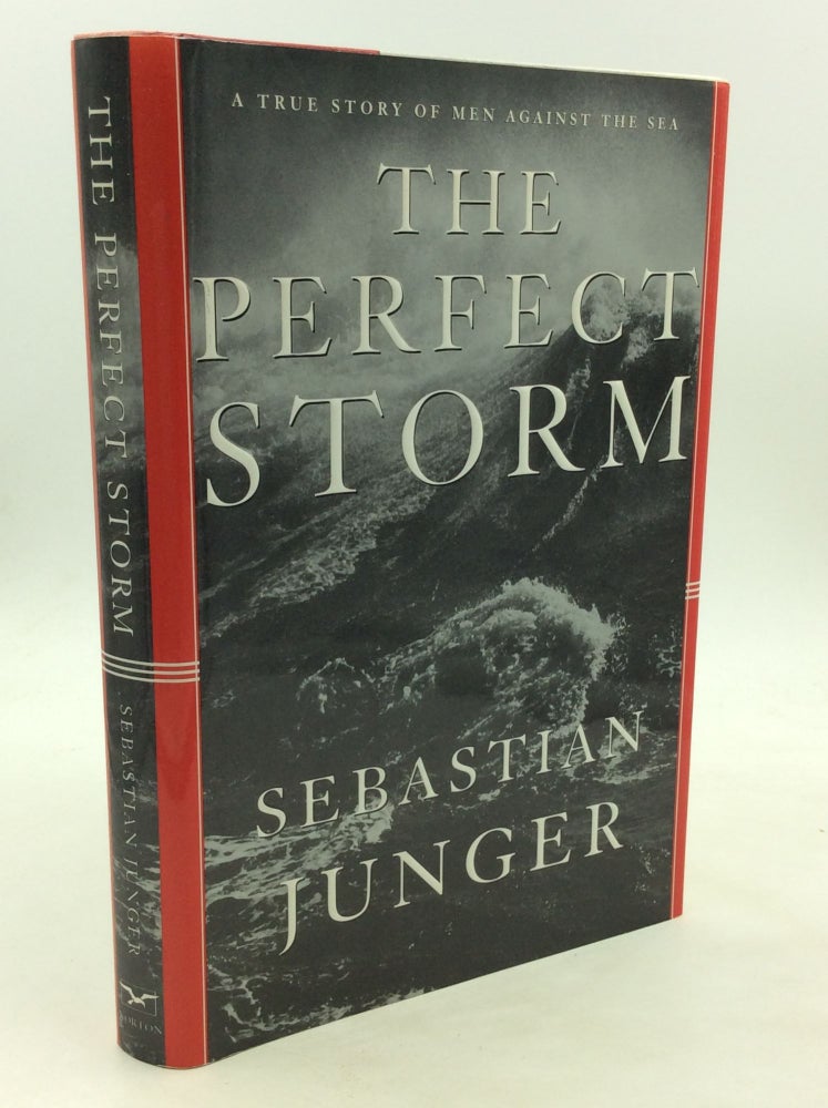 Item #174440 THE PERFECT STORM: A True Story of Men Against the Sea. Sebastian Junger.