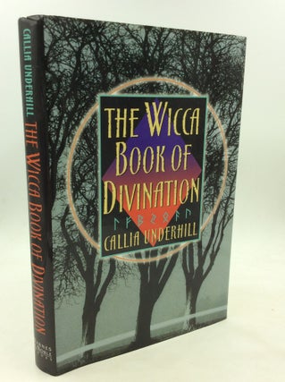 Item #174476 THE WICCA BOOK OF DIVINATION. Callia Underhill