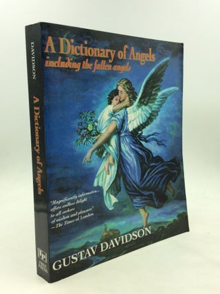 Item #174479 A DICTIONARY OF ANGELS Including the Fallen Angels. Gustav Davidson