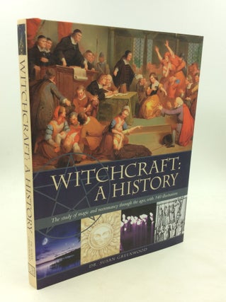 Item #174484 WITCHCRAFT: A HISTORY; A Study of Magic and Necromancy through the Ages, with 340...
