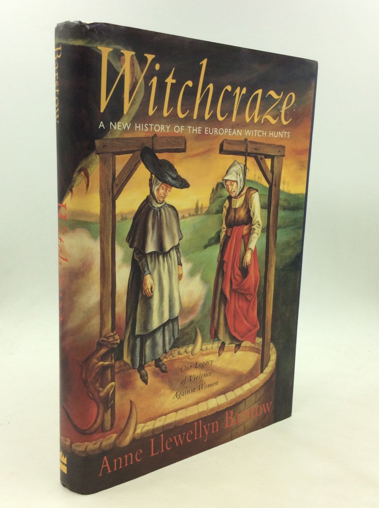 Item #174549 WITCHCRAZE: A New History of the European Witch Hunts. Anne Llewellyn Barstow.