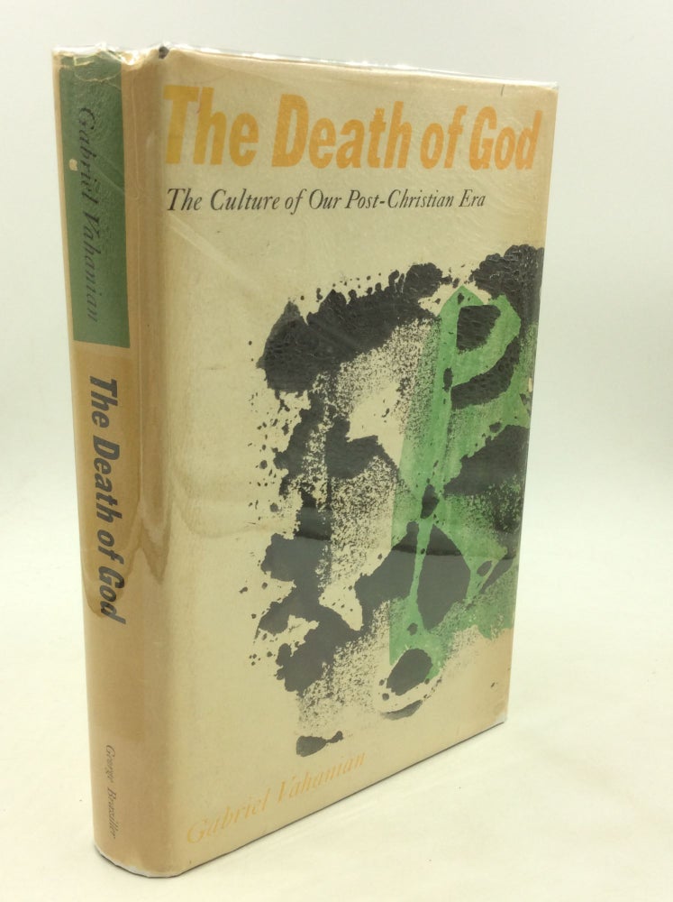Item #174591 THE DEATH OF GOD: The Culture of Our Post-Christian Era. Gabriel Vahanian.