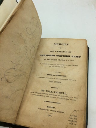 MEMOIRS OF THE CAMPAIGN OF THE NORTH WESTERN ARMY of the United States, A.D. 1812. In a Series of Letters Addressed to the Citizens of the United States. With an Appendix, Containing a Brief Sketch of the Revolutionary Services of the Author.