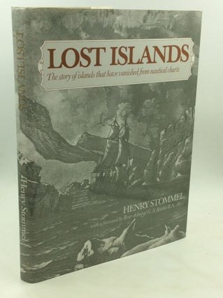 Item #174654 LOST ISLANDS: The Story of Islands that Have Vanished from Nautical Charts. Henry...