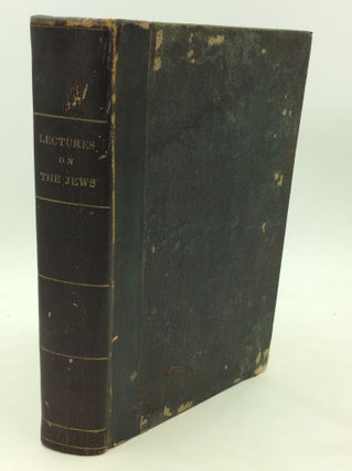 Item #174735 A COURSE OF LECTURES ON THE JEWS: By Ministers of the Established Church, in Glasgow