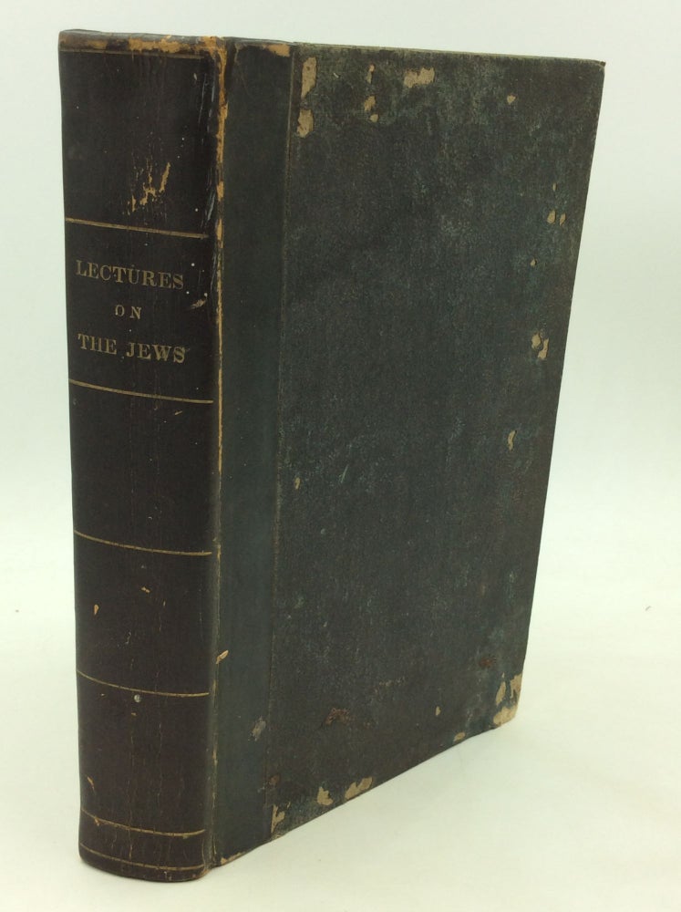 Item #174735 A COURSE OF LECTURES ON THE JEWS: By Ministers of the Established Church, in Glasgow.
