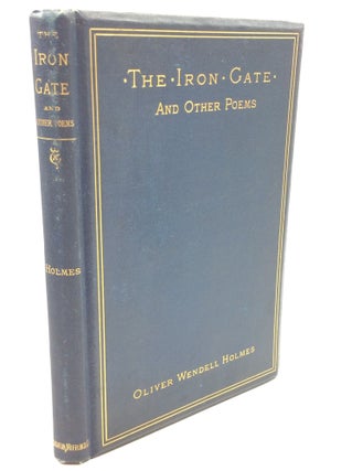 Item #174753 THE IRON GATE, and Other Poems. Oliver Wendell Holmes