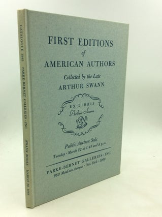 Item #174766 THE COLLECTION OF FIRST EDITIONS OF AMERICAN AUTHORS Formed by the Late Arthur...
