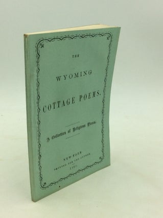 Item #174799 THE WYOMING COTTAGE POEMS. A Collection of Religious Pieces