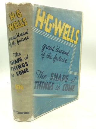 Item #174894 THE SHAPE OF THINGS TO COME: The Ultimate Revolution. H G. Wells
