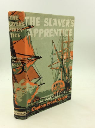 Item #174934 THE SLAVER'S APPRENTICE: A Novel for Boys and Girls. Frank Knight