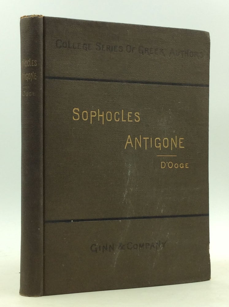 Item #175 SOPHOCLES ANTIGONE. Albert Payson Terhune, M L. D'Ooge.