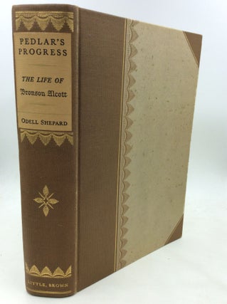 Item #175009 PEDLAR'S PROGRESS: The Life of Bronson Alcott. Odell Shepard