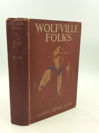 Item #175012 WOLFVILLE FOLKS. Alfred Henry Lewis