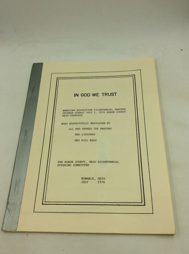 Item #175069 IN GOD WE TRUST: American Revolution Bicentennial Prayers Offered Sunday, July 4, 1976 Huron County Ohio - Churches