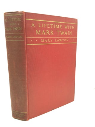 Item #175085 A LIFETIME WITH MARK TWAIN: The Memories of Katy Leary, for Thirty Years His...
