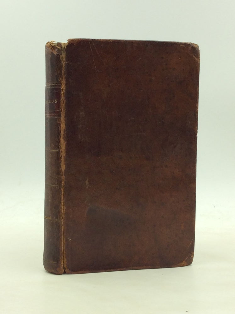 Item #175126 FENELON'S TREATISE ON THE EDUCATION OF DAUGHTERS: Translated from the French, and Adapted to English Readers, with an Original Chapter, "On Religious Studies." Francois J. Fenelon, Rev. T. F. Dibdin.