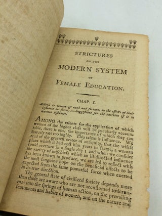 STRICTURES ON THE MODERN SYSTEM OF FEMALE EDUCATION. With a View of the Principles and Conduct Prevalent among Women of Rank and Fortune.
