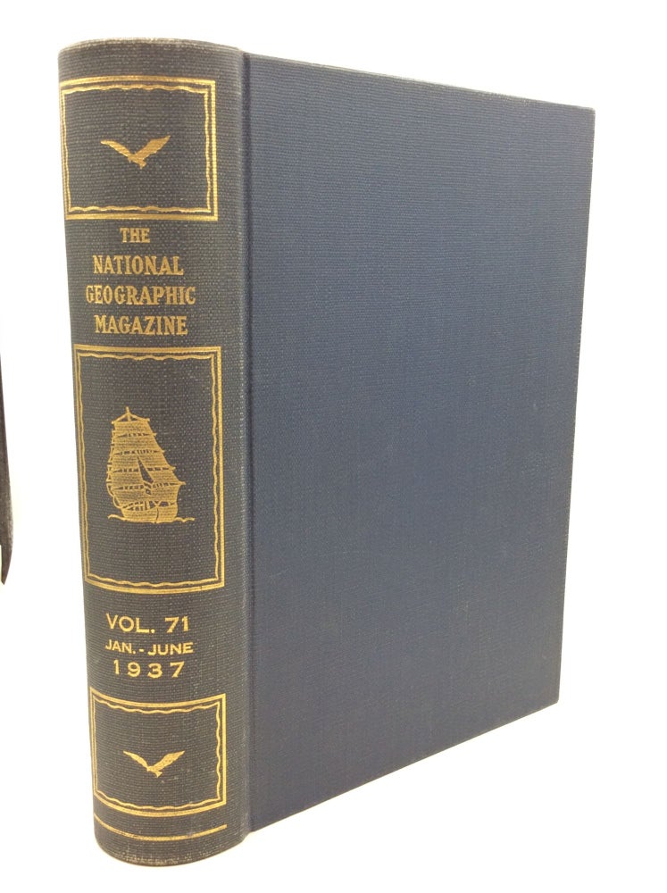 Item #175249 THE NATIONAL GEOGRAPHIC MAGAZINE: Vol. 71 Jan-June 1937. National Geographic Society.