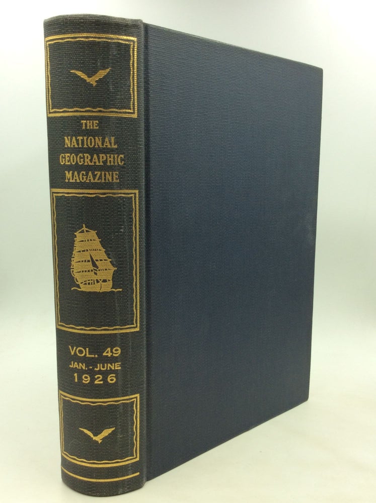 Item #175261 THE NATIONAL GEOGRAPHIC MAGAZINE: Vol. 49 Jan-June 1926. National Geographic Society.