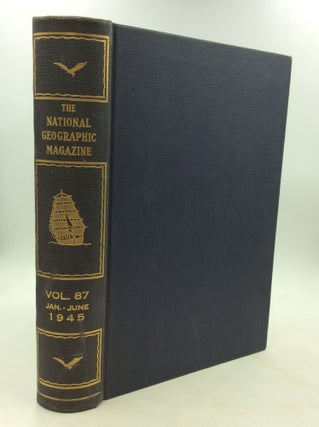Item #175269 THE NATIONAL GEOGRAPHIC MAGAZINE: Vol. 87 Jan-June 1945. National Geographic Society