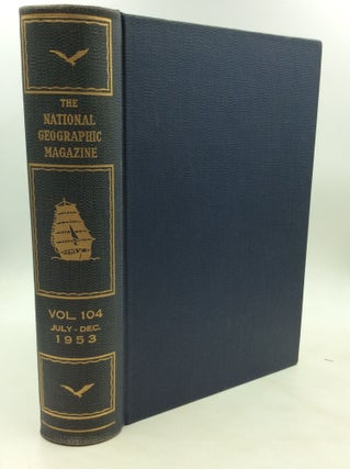 Item #175278 THE NATIONAL GEOGRAPHIC MAGAZINE: Vol. 104 July-Dec 1953. National Geographic Society