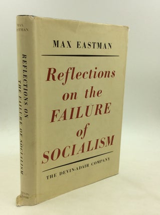 Item #175365 REFLECTIONS ON THE FAILURE OF SOCIALISM. Max Eastman