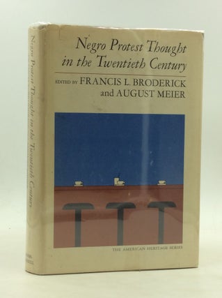 Item #175439 NEGRO PROTEST THOUGHT IN THE TWENTIETH CENTURY. Francis L. Broderick, eds August Meier