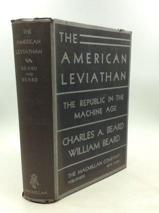 Item #175517 THE AMERICAN LEVIATHAN: The Republic in the Machine Age. Charles A. Beard, William...