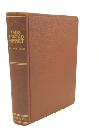 Item #175529 THIS PROUD HEART. Pearl S. Buck
