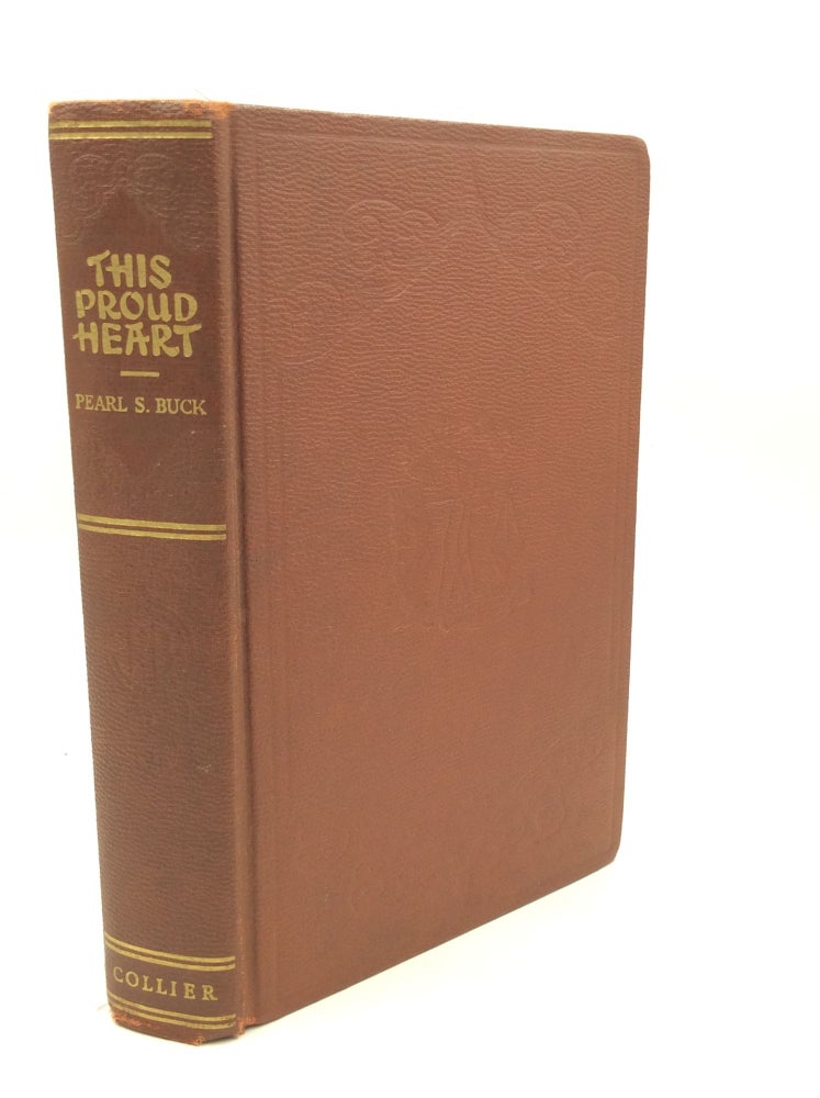 Item #175529 THIS PROUD HEART. Pearl S. Buck.