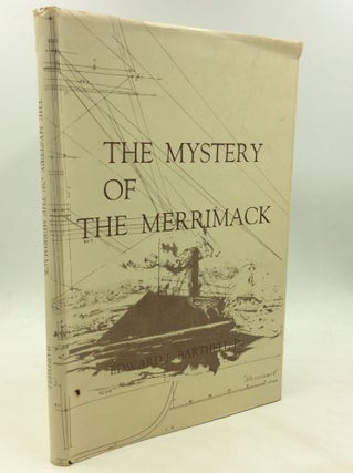 Item #175561 THE MYSTERY OF THE MERRIMACK. Edward E. Barthell Jr