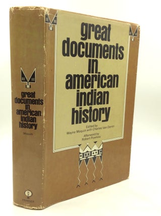 Item #175567 GREAT DOCUMENTS IN AMERICAN INDIAN HISTORY. Wayne Moquin, ed Charles Van Doren