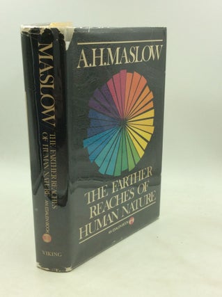 Item #175630 THE FARTHER REACHES OF HUMAN NATURE. Abraham H. Maslow