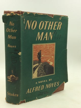Item #175686 NO OTHER MAN. Alfred Noyes
