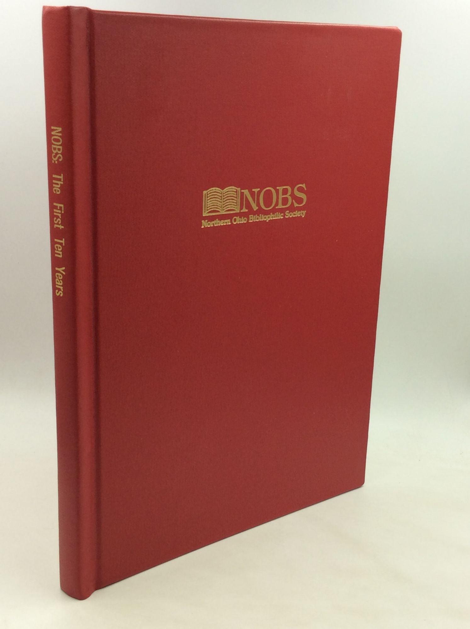 NOBS: THE FIRST TEN YEARS; A Special Keepsake Edition of NOBS Newsletter by  ed Paul M. Duke on Kubik Fine Books Ltd