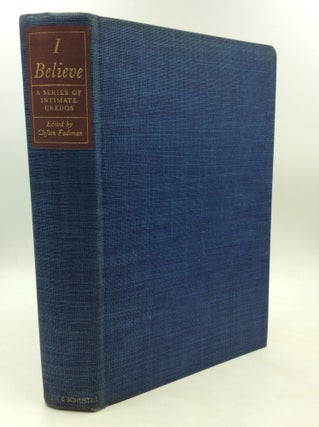 Item #175802 I BELIEVE: The Personal Philosophies of Certain Eminent Men and Women of Our Time....