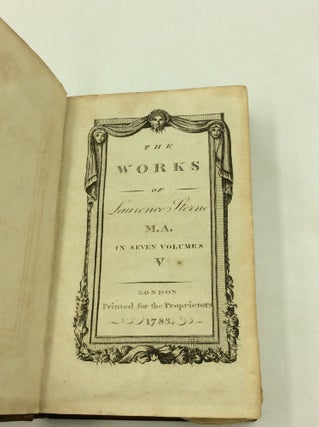 THE WORKS OF LAURENCE STERNE, A.M. Prebendary of York, and Vicar of Sutton on the Forest, and of Stillington Near York. To Which Is Prefexed an Account of the Life and Writings of the Author. (7-volume set)