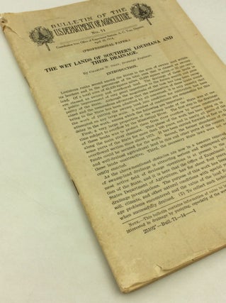 Item #175926 THE WET LANDS OF SOUTHERN LOUISIANA AND THEIR DRAINAGE. Charles W. Okey