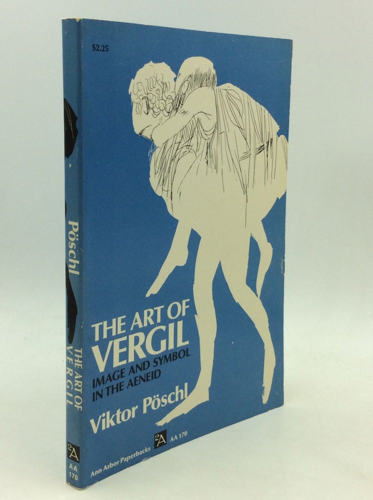 Item #175948 THE ART OF VERGIL: Image and Symbol in the Aeneid. Viktor Poschl.