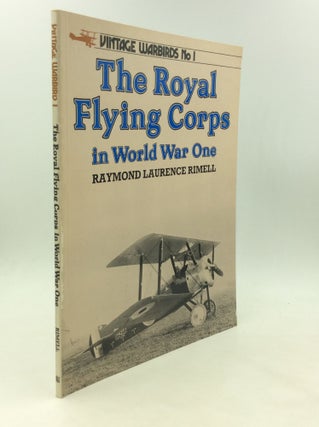 Item #176012 THE ROYAL FLYING CORPS IN WORLD WAR ONE. Raymond Laurence Rimell