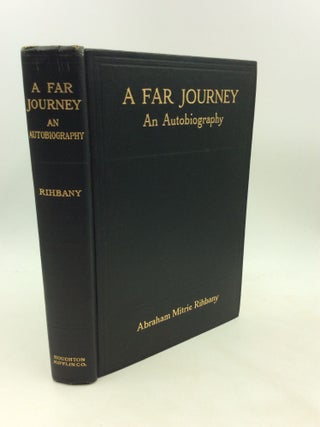 Item #176095 A FAR JOURNEY. Abraham Mitrie Rihbany