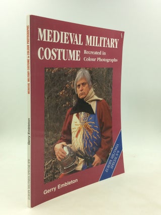 Item #176127 MEDIEVAL MILITARY COSTUME Recreated in Colour Photographs. Gerry Embleton