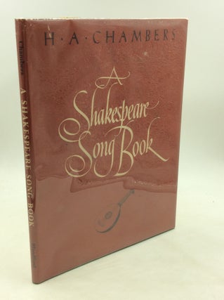 Item #176283 A SHAKESPEARE SONG BOOK. H A. Chambers