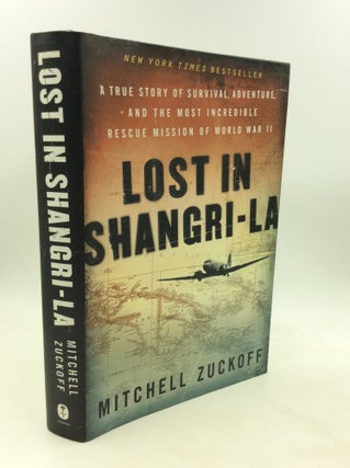 Item #176350 LOST IN SHANGRI-LA: A True Story of Survival, Adventure, and the Most Incredible...